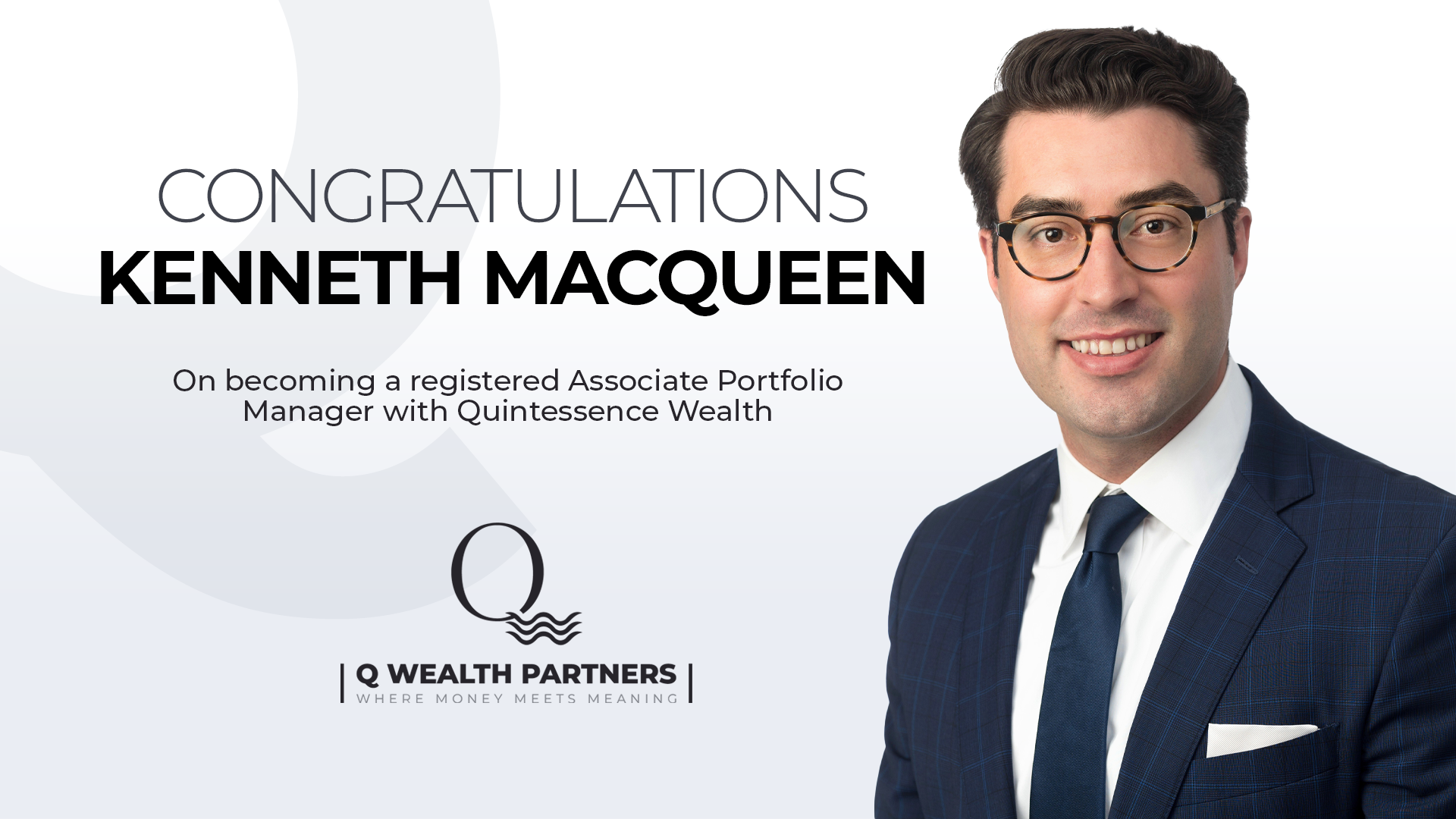 Kenneth MacQueen, becomes a Registered Associate Portfolio Manager with Quintessence Wealth